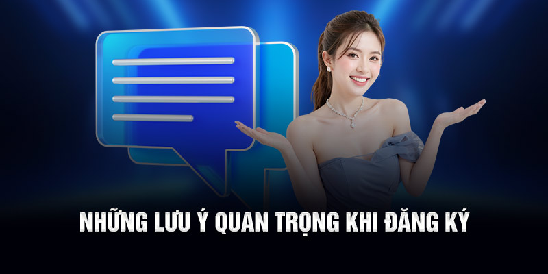 Những lưu ý quan trọng khi đăng ký